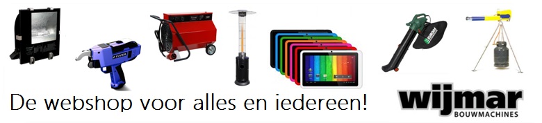 Wijmarbouwmachines.nl: de webshop voor alles en iedereen! Bouwlampen, gasontladingslampen, led-bouwverlichting, terrasverwarmers, heaters, vlechtmachines, tablets, tuingereedschappen, elektronica en veel meer... 